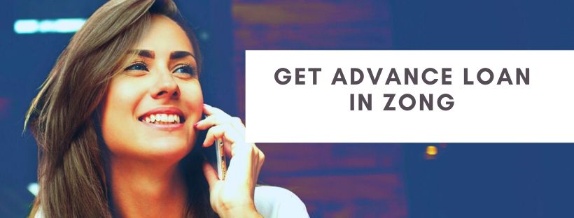 methods to avail loan in Zong